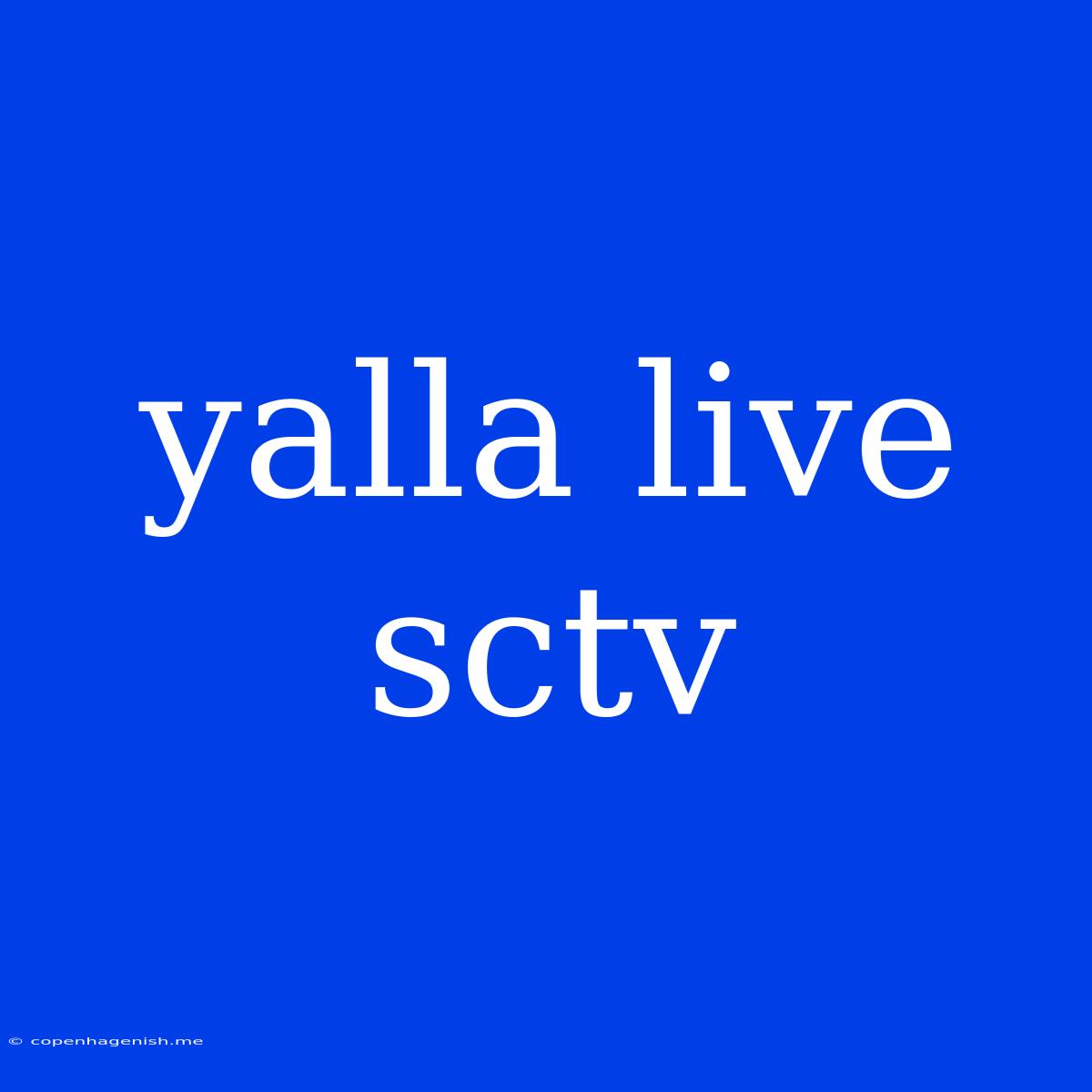 Yalla Live Sctv