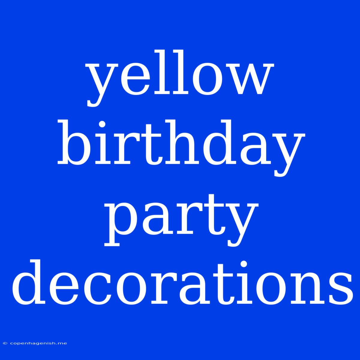 Yellow Birthday Party Decorations