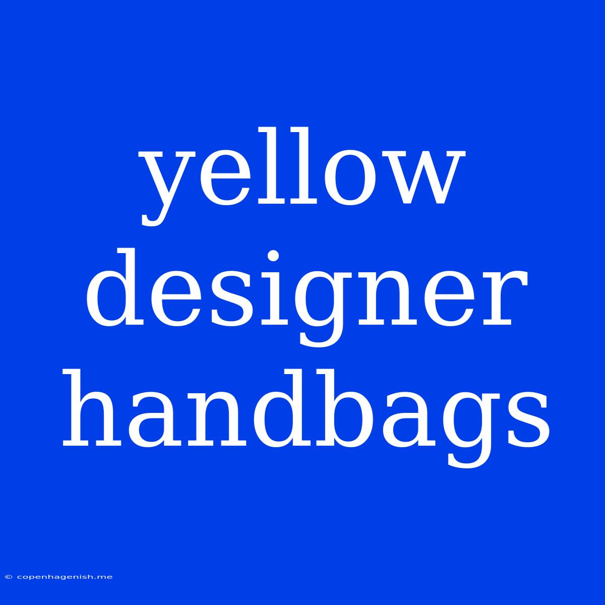 Yellow Designer Handbags