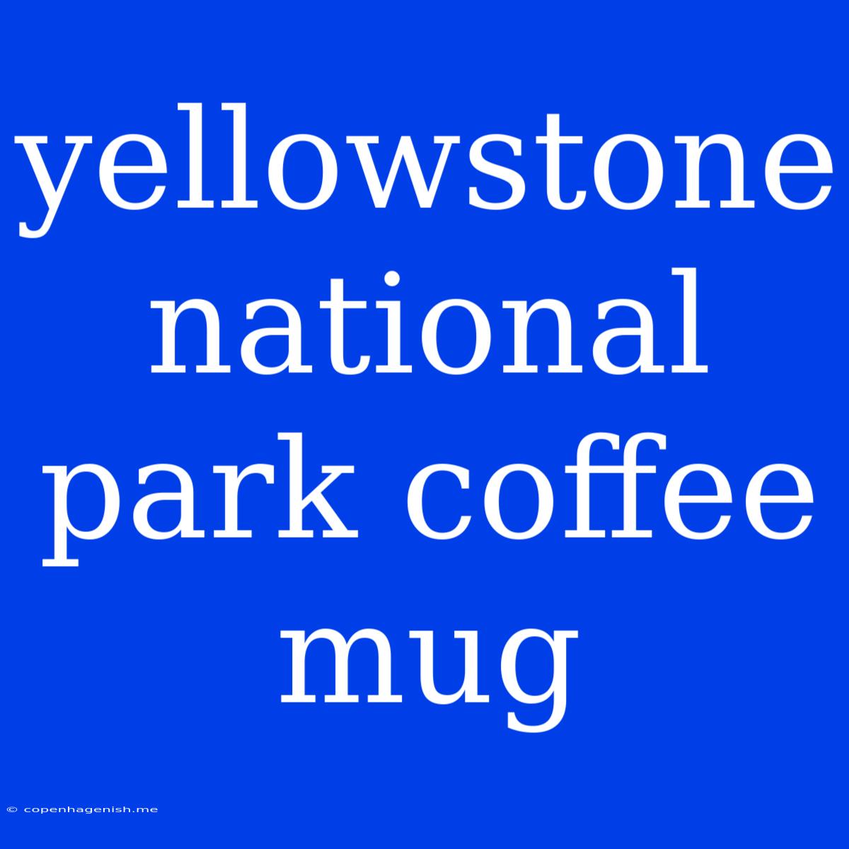 Yellowstone National Park Coffee Mug