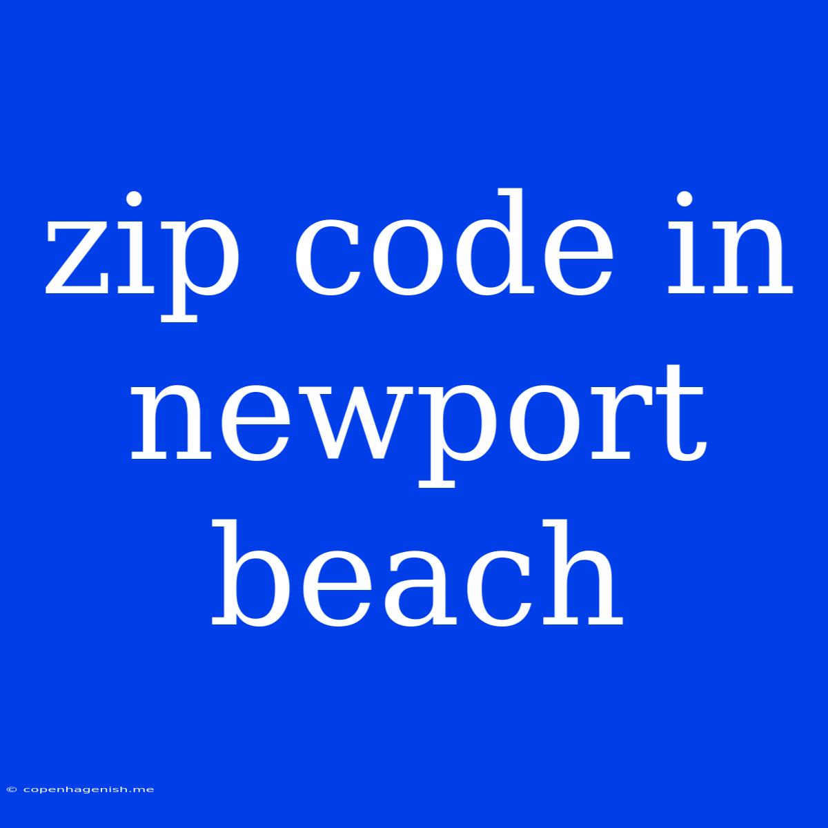 Zip Code In Newport Beach