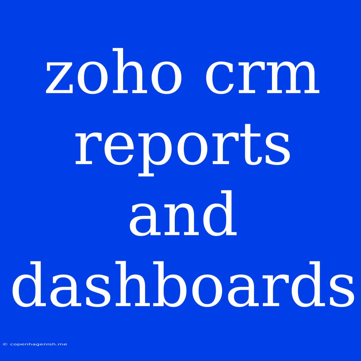 Zoho Crm Reports And Dashboards